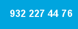 932 227 44 76